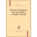 PARCOURS FRANCOPHONES  ANNA DE NOAILLES ET SA FAMILLE CULTURELLE