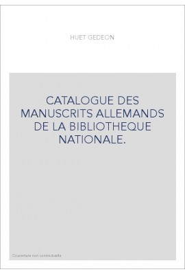 CATALOGUE DES MANUSCRITS ALLEMANDS DE LA BIBLIOTHEQUE NATIONALE.