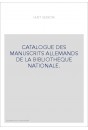 CATALOGUE DES MANUSCRITS ALLEMANDS DE LA BIBLIOTHEQUE NATIONALE.
