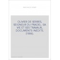 OLIVIER DE SERRES, SEIGNEUR DU PRADEL. SA VIE ET SES TRAVAUX, DOCUMENTS INEDITS. (1886).