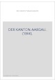 DER KANTON AARGAU. (1844).