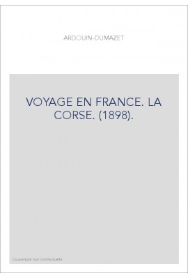VOYAGE EN FRANCE. LA CORSE. (1898).