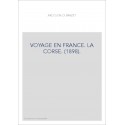 VOYAGE EN FRANCE. LA CORSE. (1898).