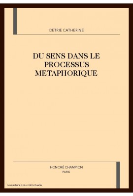 DU SENS DANS LE PROCESSUS METAPHORIQUE