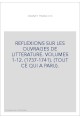 REFLEXIONS SUR LES OUVRAGES DE LITTERATURE. VOLUMES 1-12. (1737-1741). (TOUT CE QUI A PARU).
