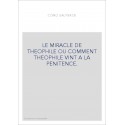 LE MIRACLE DE THEOPHILE OU COMMENT THEOPHILE VINT A LA PENITENCE.EDITION BILINGUE