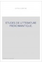 ETUDES DE LITTERATURE PREROMANTIQUE.