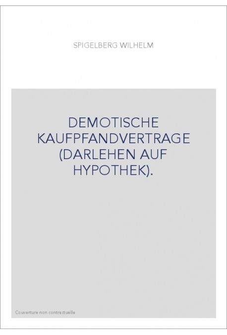 DEMOTISCHE KAUFPFANDVERTRAGE (DARLEHEN AUF HYPOTHEK).