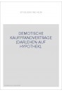 DEMOTISCHE KAUFPFANDVERTRAGE (DARLEHEN AUF HYPOTHEK).