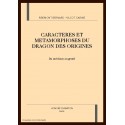 CARACTERES ET METAMORPHOSES DU DRAGON DES ORIGINES