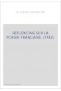 REFLEXIONS SUR LA POESIE FRANCAISE. (1742).