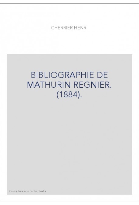 BIBLIOGRAPHIE DE MATHURIN REGNIER. (1884).
