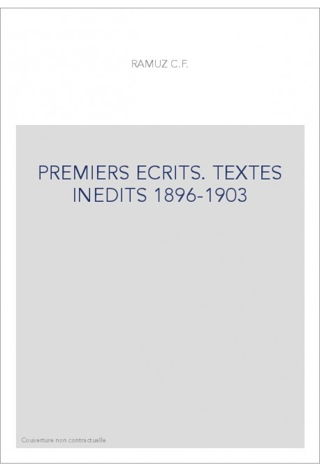 OEUVRES COMPLETES. PREMIERS ECRITS. TEXTES INEDITS 1896-1903. T I. POEMES ET NOUVELLES. T II LA VIE ET LA