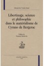 LIBERTINAGE, SCIENCE ET PHILOSOPHIE DANS LE MATÉRIALISME DE CYRANO DE BERGERAC