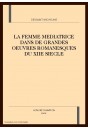 LA FEMME MEDIATRICE DANS DE GRANDES OEUVRES            ROMANESQUES DU XIIE SIECLE