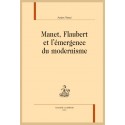 MANET, FLAUBERT ET L'ÉMERGENCE DU MODERNISME