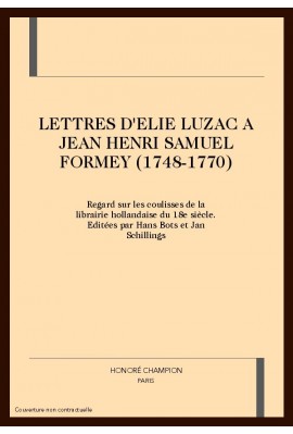 LETTRES D'ELIE LUZAC A JEAN HENRI SAMUEL FORMEY        (1748-1770)