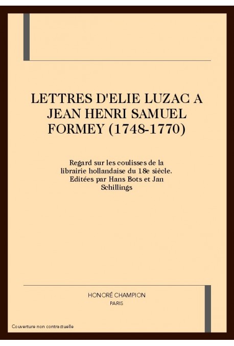 LETTRES D'ELIE LUZAC A JEAN HENRI SAMUEL FORMEY        (1748-1770)