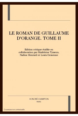 LE ROMAN DE GUILLAUME D'ORANGE. TOME II