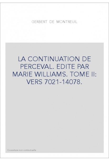 LA CONTINUATION DE PERCEVAL. TOME II: VERS 7021-14078.