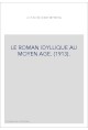 LE ROMAN IDYLLIQUE AU MOYEN AGE. (1913).