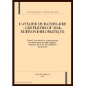 L'ATELIER DE BAUDELAIRE - LES FLEURS DU MAL. EDITION DIPLOMATIQUE