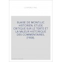 BLAISE DE MONTLUC HISTORIEN. ETUDE CRITIQUE SUR LE TEXTE ET LA VALEUR HISTORIQUE DES COMMENTAIRES. (1908).