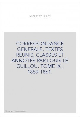 CORRESPONDANCE GENERALE. TOME IX. 1859-1861