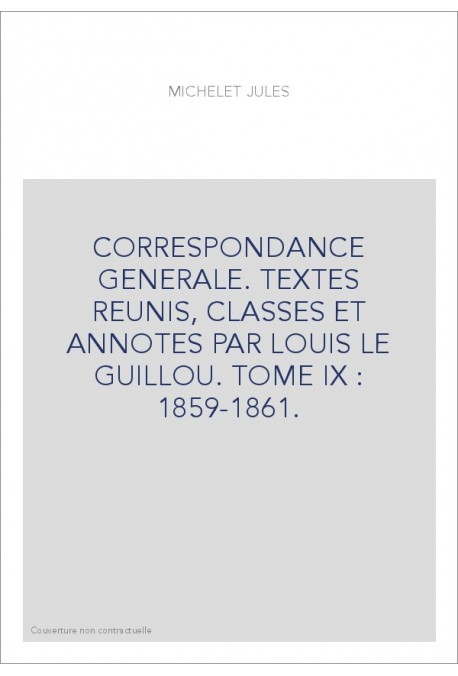 CORRESPONDANCE GENERALE. TOME IX. 1859-1861