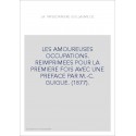 LES AMOUREUSES OCCUPATIONS. REIMPRIMEES POUR LA PREMIERE FOIS AVEC UNE PREFACE PAR M.-C. GUIGUE. (1877).