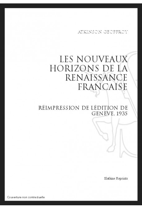 LES NOUVEAUX HORIZONS DE LA RENAISSANCE FRANCAISE