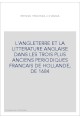 L'ANGLETERRE ET LA LITTERATURE ANGLAISE DANS LES TROIS PLUS ANCIENS PERIODIQUES FRANCAIS DE HOLLANDE, DE 1684