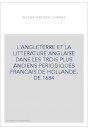 L'ANGLETERRE ET LA LITTERATURE ANGLAISE DANS LES TROIS PLUS ANCIENS PERIODIQUES FRANCAIS DE HOLLANDE, DE 1684