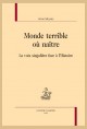 MONDE TERRIBLE OU NAITRE   LA VOIX SINGULIERE FACE A L'HISTOIRE