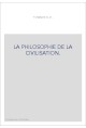 LA PHILOSOPHIE DE LA CIVILISATION.