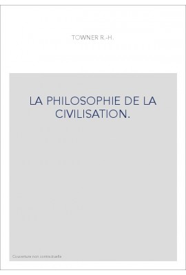 LA PHILOSOPHIE DE LA CIVILISATION.