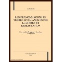 LES FRANCS-MAÇONS EN TERRES CATALANES ENTRE LUMIÈRES ET RESTAURATION.