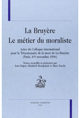 LA BRUYERE - LE METIER DU MORALISTE