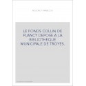 LE FONDS COLLIN DE PLANCY DEPOSE A LA BIBLIOTHEQUE MUNICIPALE DE TROYES.