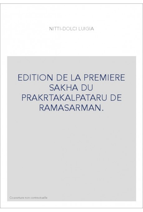 EDITION DE LA PREMIERE SAKHA DU PRAKRTAKALPATARU DE RAMASARMAN.