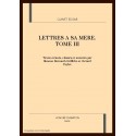 LETTRES A SA MERE. TOME III : 1826-1830.
