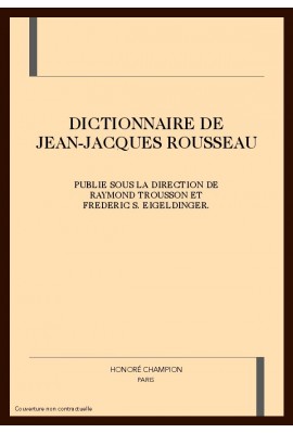 DICTIONNAIRE DE JEAN-JACQUES ROUSSEAU.