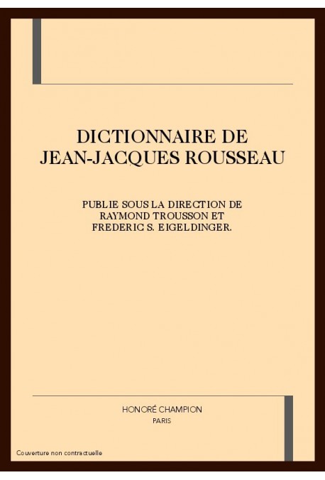 DICTIONNAIRE DE JEAN-JACQUES ROUSSEAU.