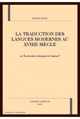 LA TRADUCTION DES LANGUES MODERNES AU XVIIIE SIECLE