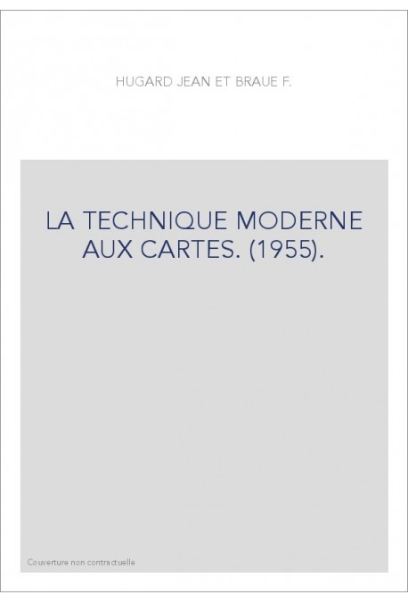 LA TECHNIQUE MODERNE AUX CARTES. (1955).