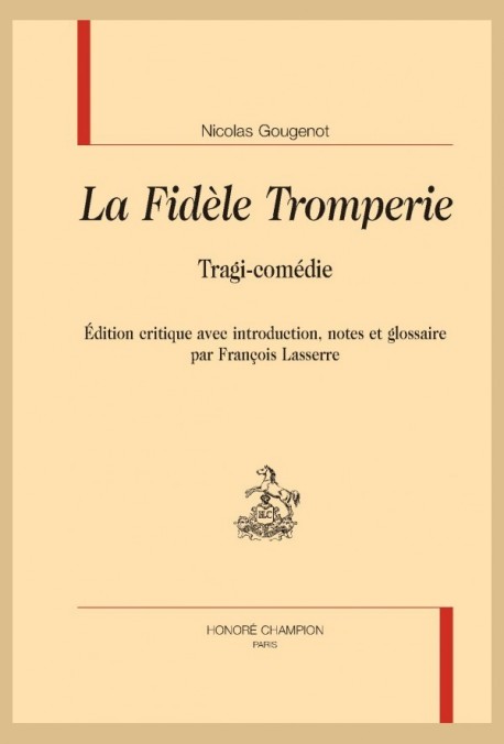 LA FIDÈLE TROMPERIE  TRAGI-COMÉDIE