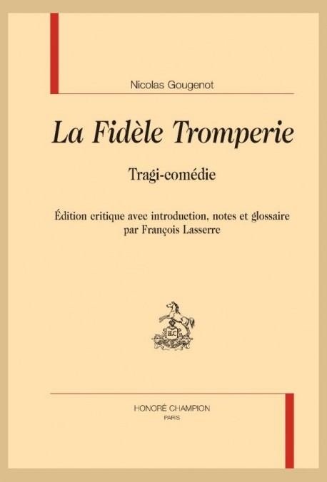 LA FIDÈLE TROMPERIE  TRAGI-COMÉDIE