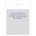 J.-B.-A. SUARD. UN INTRODUCTEUR DE LA LITTERATURE ANGLAISE EN FRANCE.