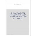 J.-B.-A. SUARD. UN INTRODUCTEUR DE LA LITTERATURE ANGLAISE EN FRANCE.