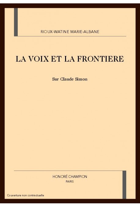 LA VOIX ET LA FRONTIERE : SUR CLAUDE SIMON